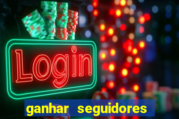 ganhar seguidores instagram gratis